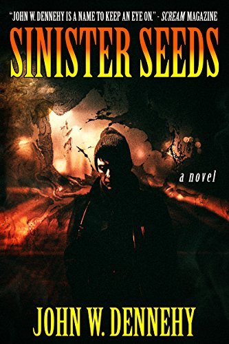 Sinister Seeds by John W. Dennehy