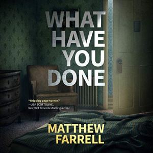 What Have You Done by Matthew Farrell