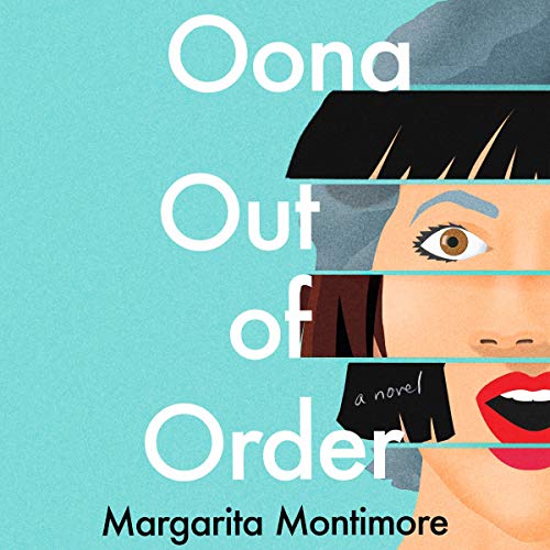 Oona Out of Order by Margarita Montimore