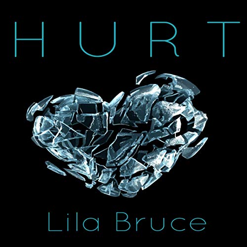 Hurt by Lila Bruce