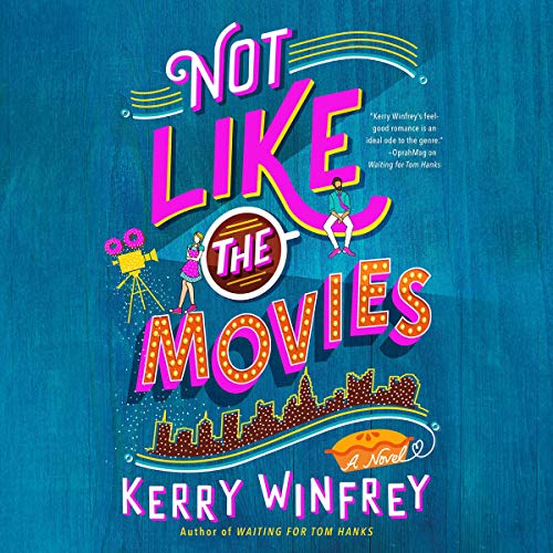 Not Like the Movies by Kerry Winfrey