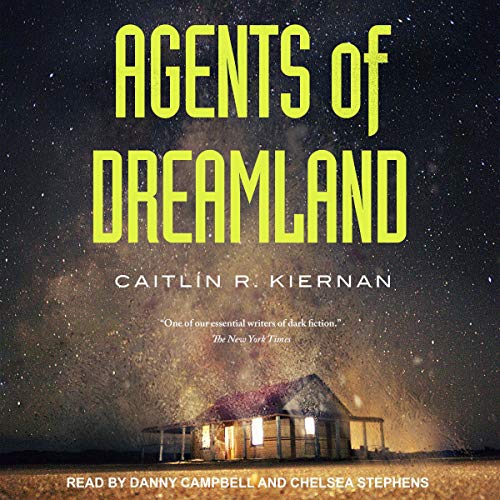 Agents of Dreamland by Caitlin R. Kiernan