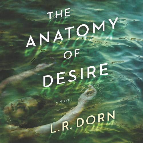 The Anatomy of Desire by L. R. Dorn