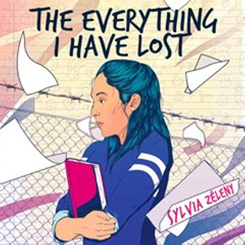 The Everything I Have Lost by Sylvia Zeleny