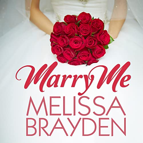 Marry Me by Melissa Brayden