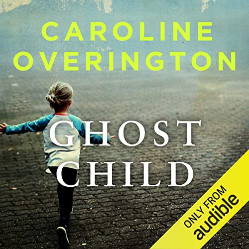 Ghost Child by Caroline Overington