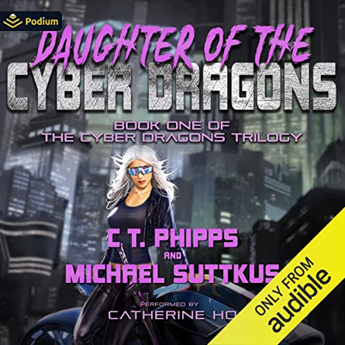 Daughter of the Cyber Dragons by C.T. Phipps, Michael Suttkus