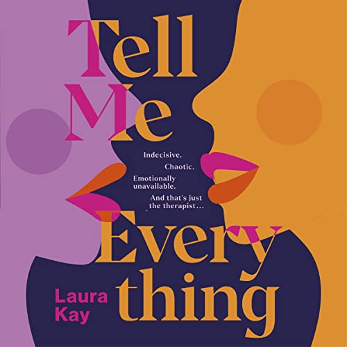 Tell Me Everything by Laura Kay