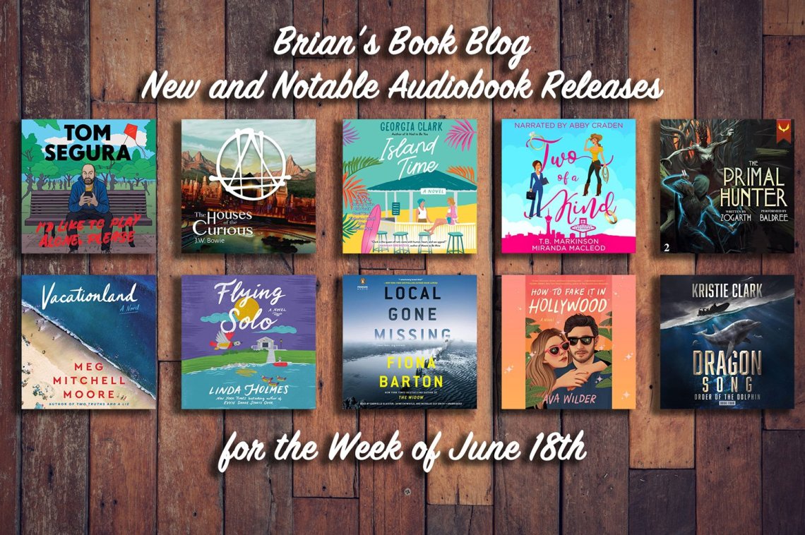 New and Notable Audiobook Releases for the Week of June 18th on Steve’s Book Blog