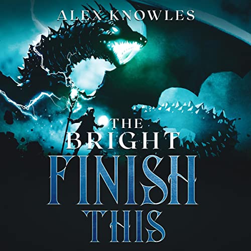 The Bright Finish this Audiobook cover featuring a dragon coming out of bluish light with a soldier below it
