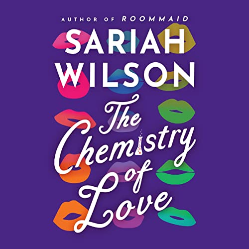 The Chemistry of Love by Sariah Wilson