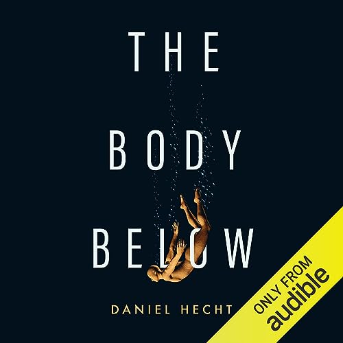 The Body Below by Daniel Hecht