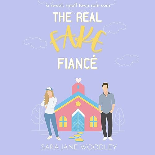 The Real Fake Fiancé by Sara Jane Woodley