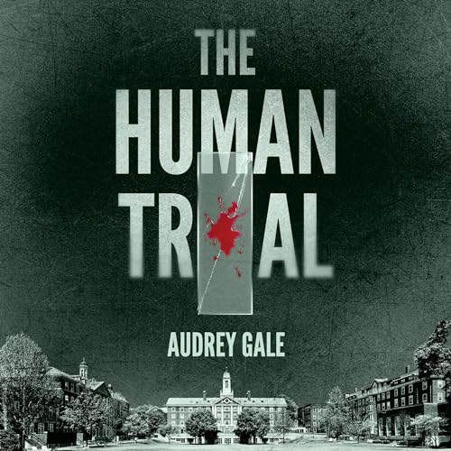 The Human Trial by Audrey Gale