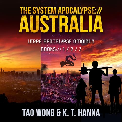 The System Apocalypse: Australia Books 1-3 by Tao Wong, KT Hanna