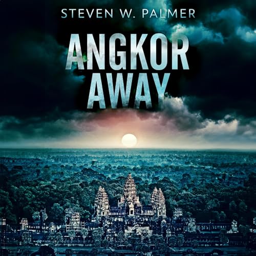 Angkor Away by Steven W. Palmer