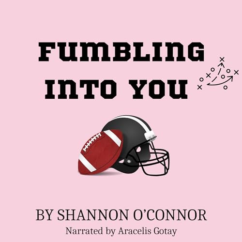 Fumbling into You by Shannon O'Connor