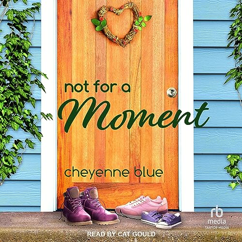 Not for a Moment by Cheyenne Blue