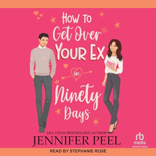 How to Get Over Your Ex in Ninety Days by Jennifer Peel