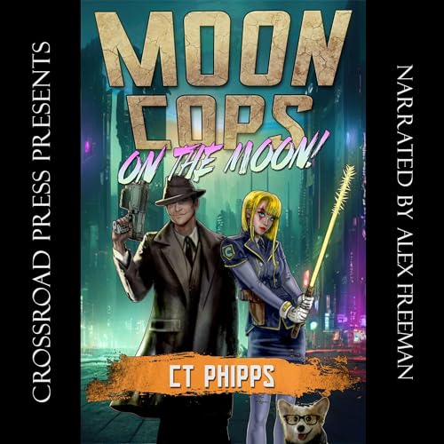 Moon Cops on the Moon by C. T. Phipps