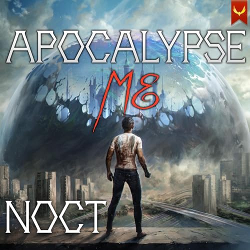 Apocalypse Me by Noct