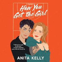 How You Get the Girl Audiobook cover featuring a tattooed girl in black with short curly hair holding a girl in green with longer red hair. The background is a orange basketball court - viewed from above.