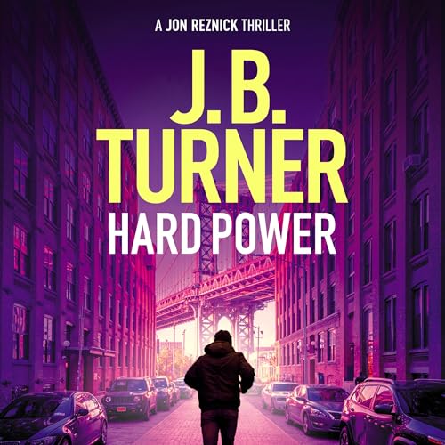 Hard Power by J. B. Turner
