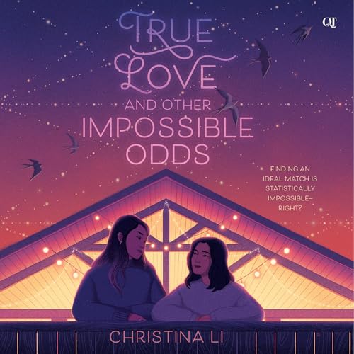 True Love and Other Impossible Odds by Christina Li