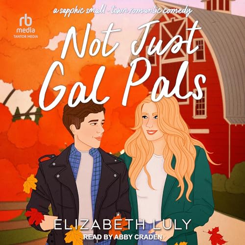 Not Just Gal Pals by Elizabeth Luly