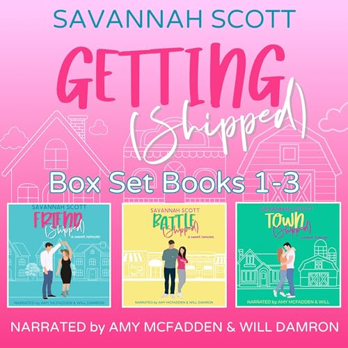 Getting Shipped! Box Set: Books 1-3 by Savannah Scott