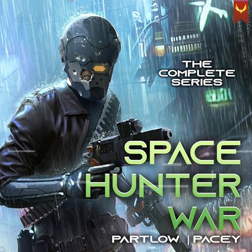 Space Hunter War: The Complete Series by Rick Partlow, Pacey Holden