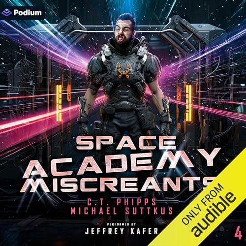 Space Academy Miscreants by C.T. Phipps, Michael Suttkus