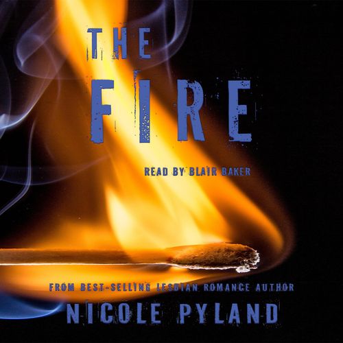 The Fire by Nicole Pyland